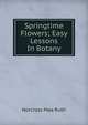 Springtime Flowers; Easy Lessons In Botany, Norcross Mae Ruth 