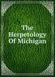 The Herpetology Of Michigan, 
