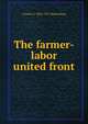 The farmer-labor united front, Charles E. 1882-1927 Ruthenberg 