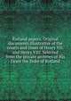 Rutland papers. Original documents illustrative of the courts and times of Henry VII. and Henry VIII. Selected from the private archives of His Grace the Duke of Rutland, 