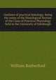 Outlines of practical histology: being the notes of the Histological Section of the Class of Practical Physiology held in the University of Edinburgh, William Rutherford 