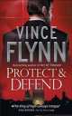 Protect and Defend (No.1 NY Times bestseller), Vince Flynn 