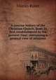 A concise history of the Christian Church, from its first establishment to the present time: containing a general view of missions., Martin Ruter 