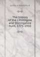 The history of the Linlithgow and Stirlingshire hunt, 1775-1910, James H Rutherfurd 