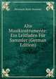 Alte Musikinstrumente: Ein Leitfaden Fur Sammler (German Edition), Hermann Ruth-Sommer 