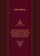 A Chronological History of the Weather and Seasons, and of the Prevailing Diseases in Dublin: With the Various Periods, Successions, and Revolutions, . the Difference of the Irish Climate and Dise, John Rutty 