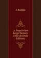 La Population Belge Depuis, 1830 (French Edition), A Rutten 
