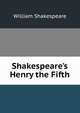 Shakespeare's Henry the Fifth, William Shakespeare 