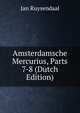 Amsterdamsche Mercurius, Parts 7-8 (Dutch Edition), Jan Ruysendaal 