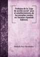 Trabajos de la "Liga de acci?n social" para el establecimiento de las escuelas rurales en Yucatan (Spanish Edition), Rodolfo Ruz Menendez 