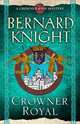 Crowner Royal (Crowner John Mystery), Bernard Knight 