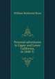 Personal adventures in Upper and Lower California, in 1848-9;, William Redmond Ryan 