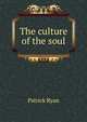 The culture of the soul, Patrick Ryan 