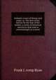 Ireland's crown of thorns and roses; or, The best of her history by the best of her writers, a series of historical narratives that read as entertainingly as a novel, Frank J. comp Ryan 
