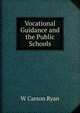 Vocational Guidance and the Public Schools, W Carson Ryan 