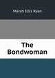 The Bondwoman, Marah Ellis Ryan 