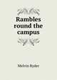 Rambles round the campus, Melvin Ryder 