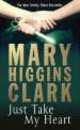 Just Take My Heart, Mary Higgins Clark 