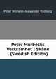 Peter Murbecks Verksamhet I Skane . (Swedish Edition), Peter Wilhelm Alexander Rydberg 