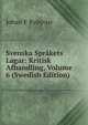 Svenska Sprakets Lagar: Kritisk Afhandling, Volume 6 (Swedish Edition), Johan E Rydqvist 