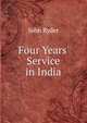 Four Years' Service in India, John Ryder 