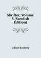 Skrifter, Volume 5 (Swedish Edition), Viktor Rydberg 