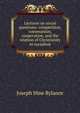 Lectures on social questions: competition, communism, cooperation, and the relation of Christianity to socialism, Joseph Hine Rylance 