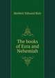 The books of Ezra and Nehemiah, Herbert Edward Ryle 