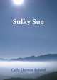Sulky Sue, Cally Thomas Ryland 