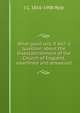 What good will it do?: a question about the disestablishment of the Church of England, examined and answered, J C. 1816-1900 Ryle 