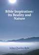 Bible Inspiration: Its Reality and Nature, John Charles Ryle 