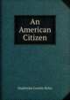 An American Citizen, Madeleine Lucette Ryley 