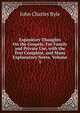 Expository Thoughts On the Gospels: For Family and Private Use. with the Text Complete, and Many Explanatory Notes, Volume 1, John Charles Ryle 