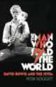 Man Who Sold the World: David Bowie & 1970s, Peter Doggett 