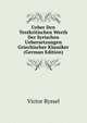 Ueber Den Textkritischen Werth Der Syrischen Uebersetzungen Griechischer Klassiker (German Edition), Victor Ryssel 