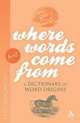 Where Words Come From: A Dictionary of Word Origins, Fred Sedgwick 