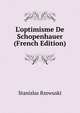 L'optimisme De Schopenhauer (French Edition), Stanislas Rzewuski 