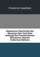 Allgemeine Geschichte Der Neuesten Zeit: Seit Dem Anfange Der Franzoesischen Revolution, Volume 8 (German Edition), Friedrich Saalfeld 