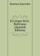 El Litigio Peru-Boliviano (Spanish Edition), Bautista Saavedra 