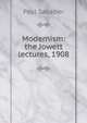 Modernism: the Jowett lectures, 1908, Paul Sabatier 