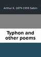 Typhon and other poems, Arthur K. 1879-1959 Sabin 