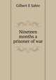 Nineteen months a prisoner of war, Gilbert E Sabre 