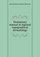 Elementary manual of regional topographical dermatology, Raimond Jacques Adrien Sabouraud 