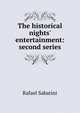The historical nights' entertainment: second series, Rafael Sabatini 