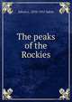 The peaks of the Rockies, Edwin L. 1870-1952 Sabin 
