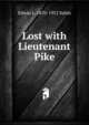 Lost with Lieutenant Pike, Edwin L. 1870-1952 Sabin 