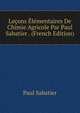 Lecons Elementaires De Chimie Agricole Par Paul Sabatier . (French Edition), Paul Sabatier 