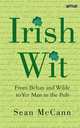 Irish Wit: From Behan & Wilde to Yer Man in the Pub, McCann Sean 
