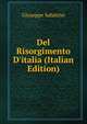 Del Risorgimento D'italia (Italian Edition), Giuseppe Sabatino 