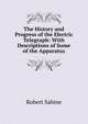 The History and Progress of the Electric Telegraph: With Descriptions of Some of the Apparatus, Robert Sabine 